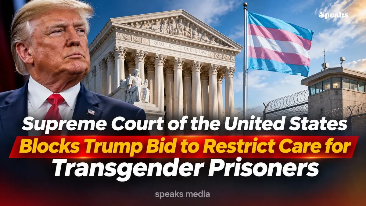 Supreme Court of the United States Blocks Trump Bid to Restrict Care for Transgender Prisoners
